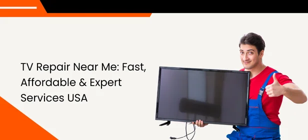 TV Repair Near Me: Fast, Affordable & Expert Services USA